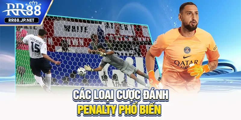 Các loại cược đánh penalty phổ biến