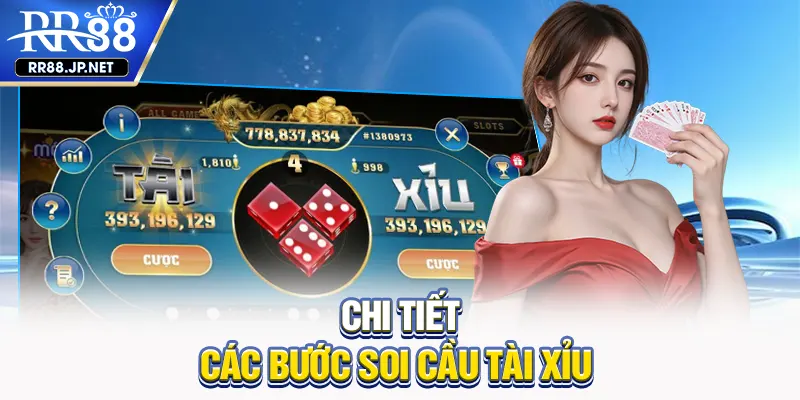 Chi tiết các bước soi cầu tài xỉu Chi tiết các bước soi cầu tài xỉu