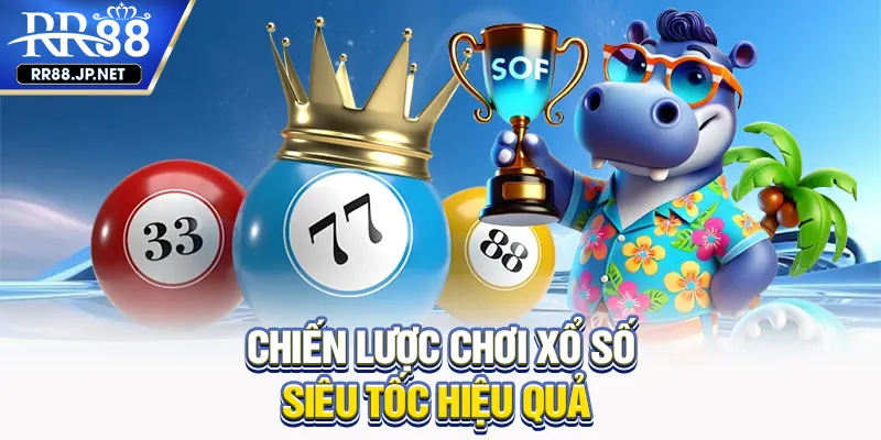 Chiến lược chơi xổ số siêu tốc hiệu quả Chiến lược chơi xổ số siêu tốc hiệu quả