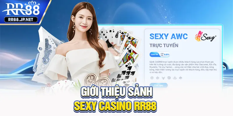 Giới thiệu sảnh đánh bài sexy casino RR88
