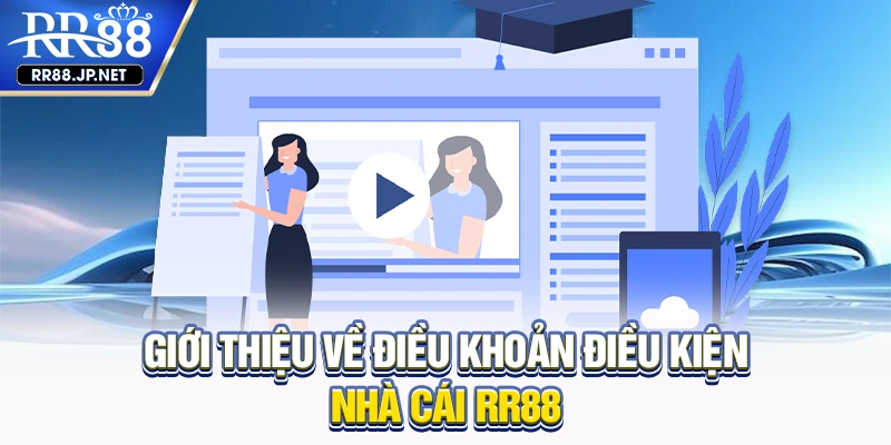 Giới thiệu về điều khoản điều kiện nhà cái RR88 Giới thiệu về điều khoản điều kiện nhà cái RR88