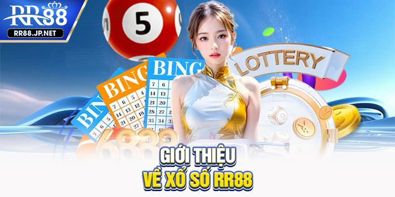 Giới thiệu về xổ số RR88 Giới thiệu về xổ số RR88