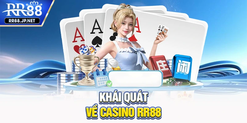 Khái quát về casino RR88