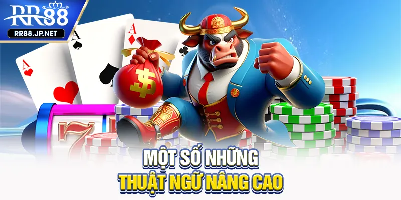 Một số những thuật ngữ nâng cao