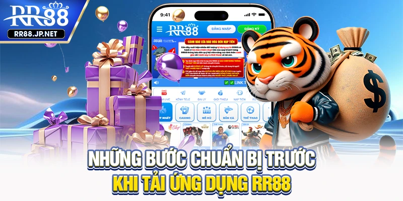 Những bước chuẩn bị trước khi tải ứng dụng RR88 Những bước chuẩn bị trước khi tải ứng dụng RR88