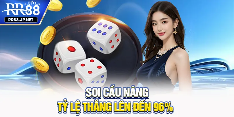 Soi cầu nâng tỷ lệ thắng lên đến 96% Soi cầu nâng tỷ lệ thắng lên đến 96%