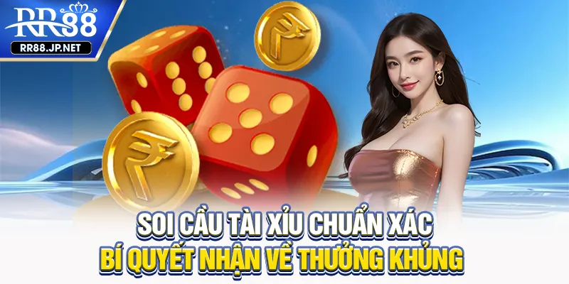 Soi Cầu Tài Xỉu Chuẩn – Bí Kíp Chinh Chiến Mọi Trận Đấu Lớn