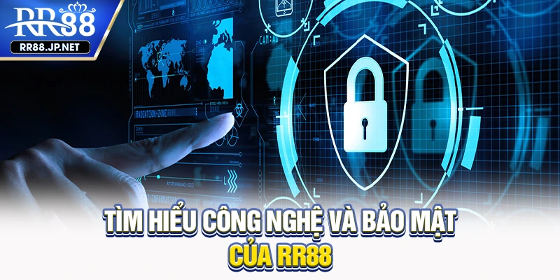 Tìm hiểu công nghệ và bảo mật của RR88 Tìm hiểu công nghệ và bảo mật