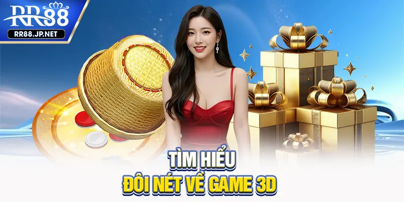 Tìm hiểu đôi nét về game 3D RR88
