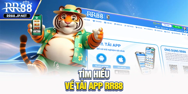 Tìm hiểu về tải app RR88 Tìm hiểu về tải app RR88