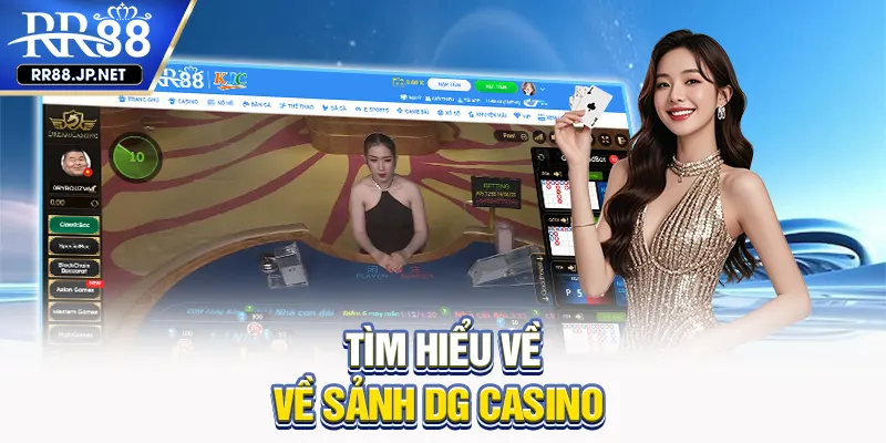 Tìm hiểu về về sảnh DG cá cược 