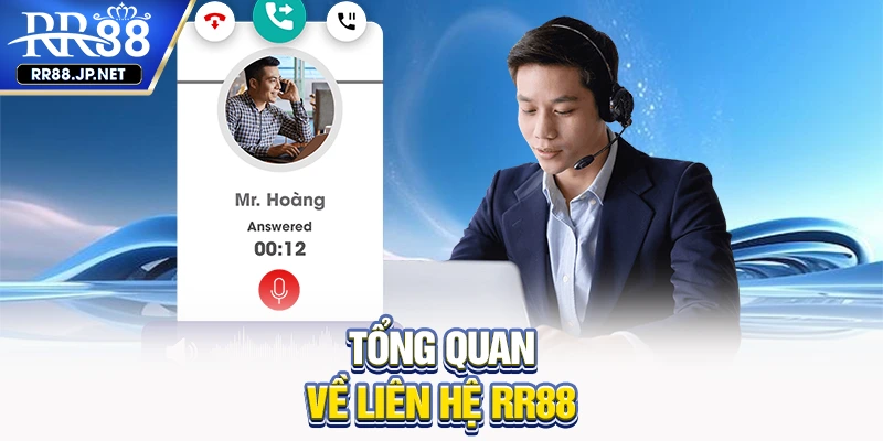 Tổng quan về liên hệ RR88 Tổng quan về liên hệ RR88