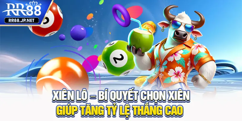 Xiên Lô RR88 - Phương Pháp Chơi Lô Đề Cực Hay Nhất Thời Đại